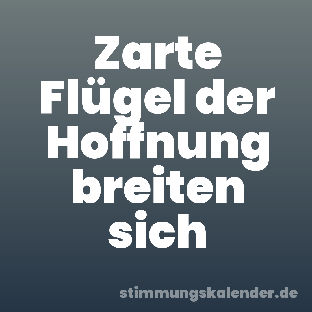 Zarte Flügel der Hoffnung breiten sich