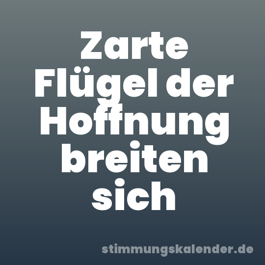 Zarte Flügel der Hoffnung breiten sich
