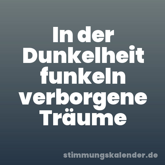 In der Dunkelheit funkeln verborgene Träume