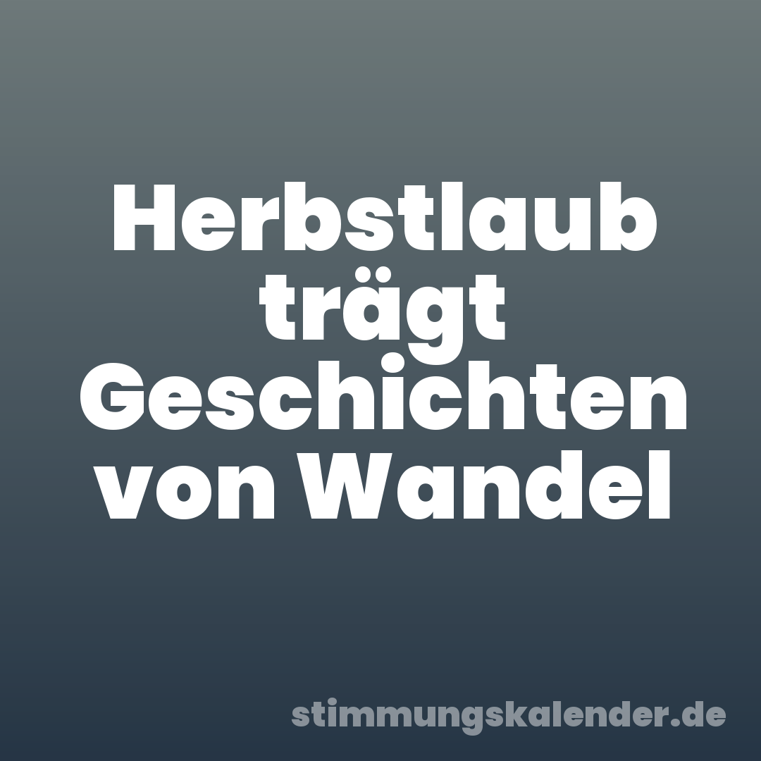 Herbstlaub trägt Geschichten von Wandel