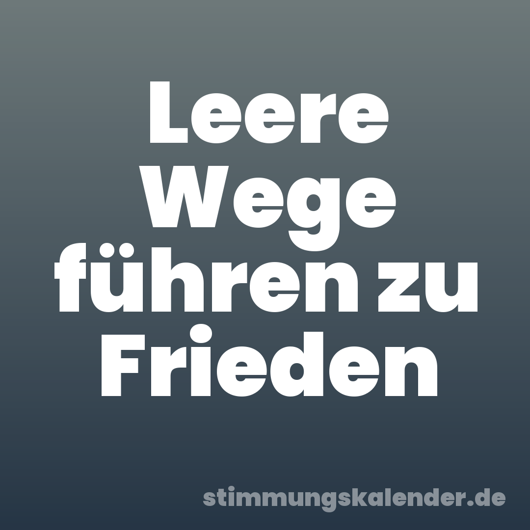 Leere Wege führen zu Frieden