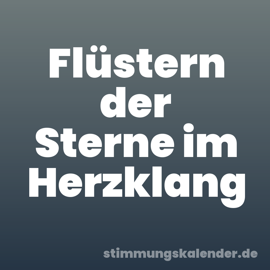 Flüstern der Sterne im Herzklang