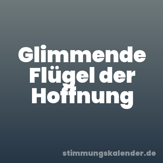 Glimmende Flügel der Hoffnung