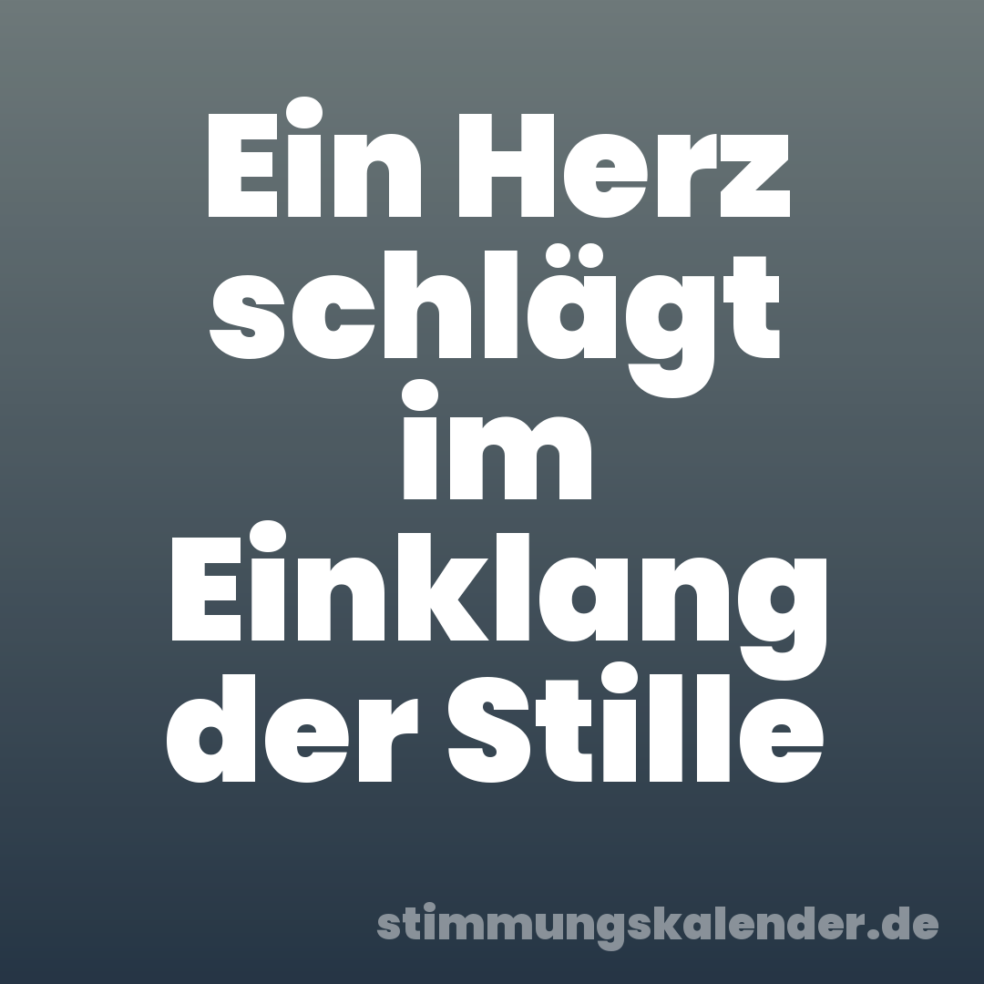 Ein Herz schlägt im Einklang der Stille