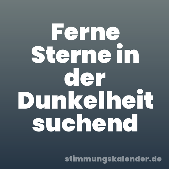 Ferne Sterne in der Dunkelheit suchend