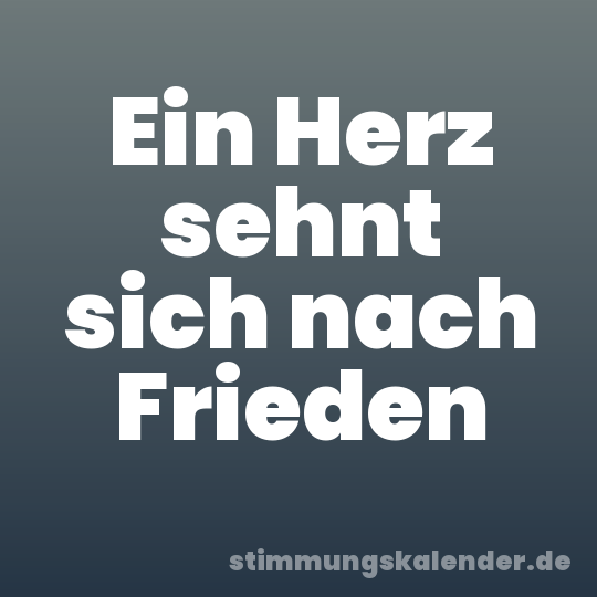 Ein Herz sehnt sich nach Frieden
