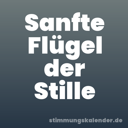 Sanfte Flügel der Stille