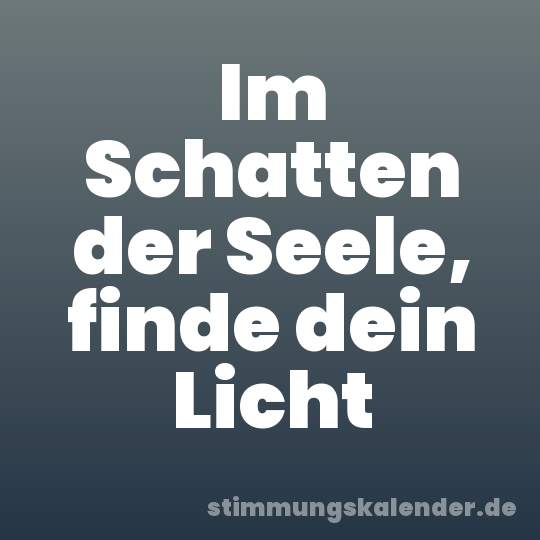 Im Schatten der Seele, finde dein Licht