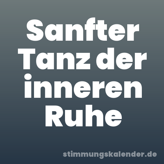 Sanfter Tanz der inneren Ruhe
