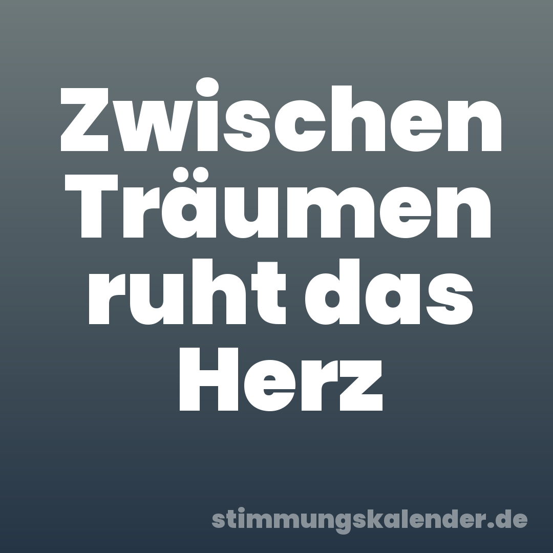 Zwischen Träumen ruht das Herz