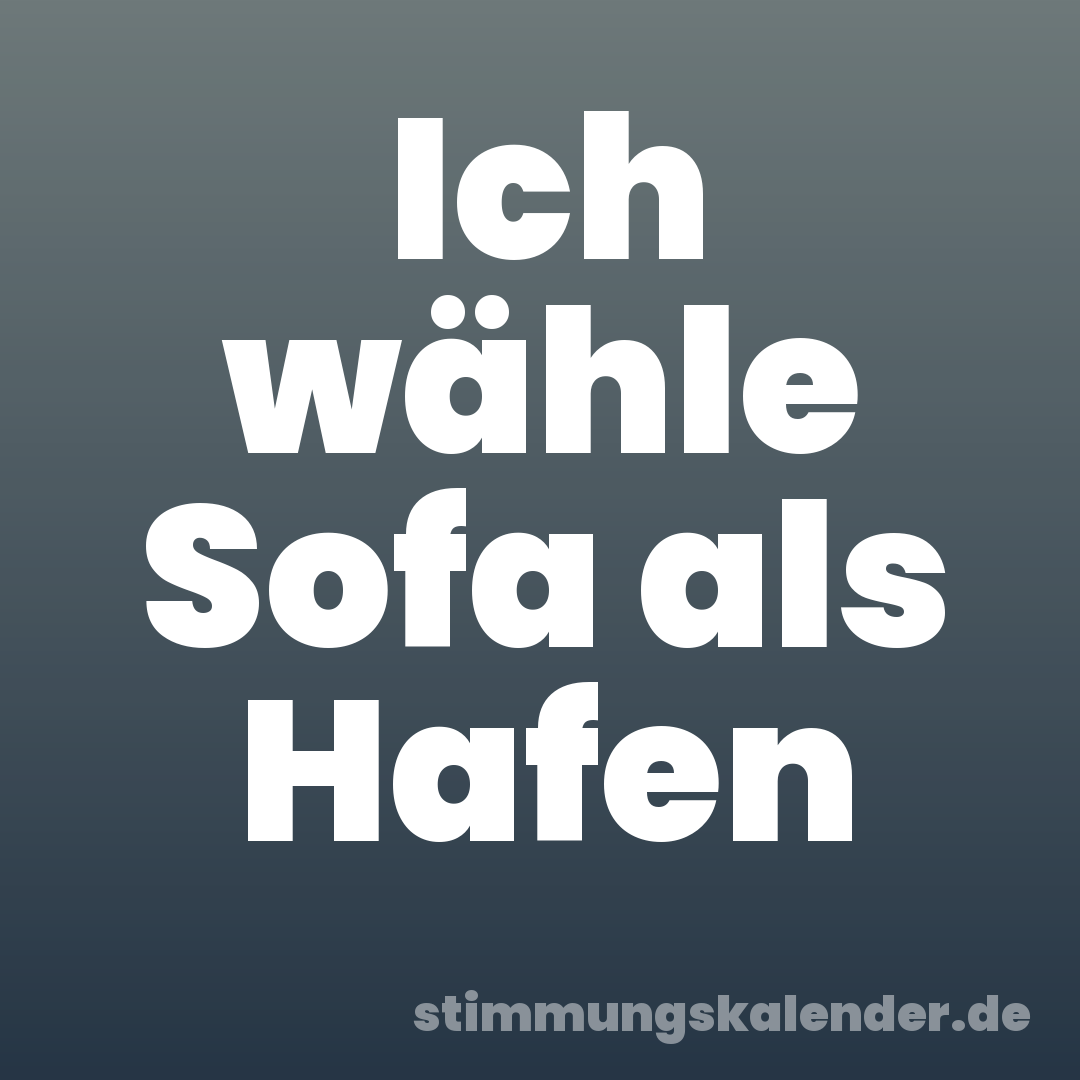 Ich wähle Sofa als Hafen