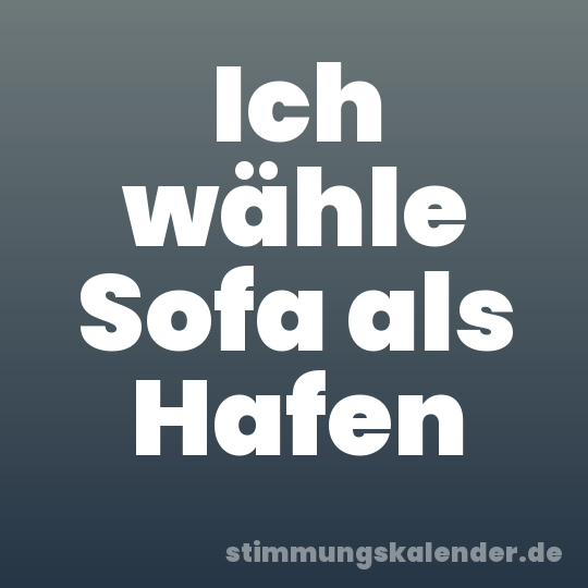 Ich wähle Sofa als Hafen