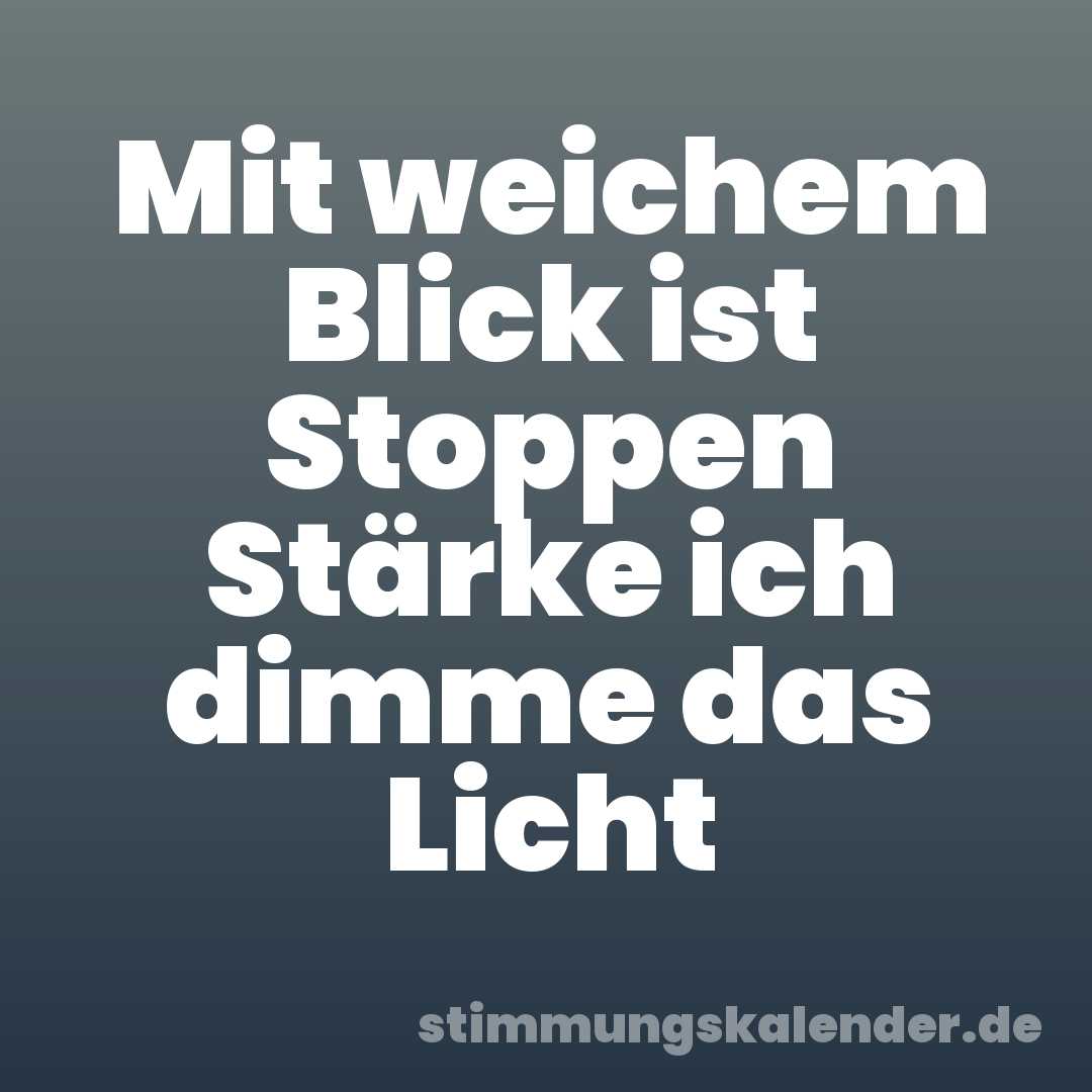 Mit weichem Blick ist Stoppen Stärke ich dimme das Licht