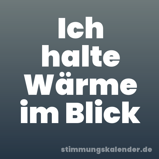 Ich halte Wärme im Blick