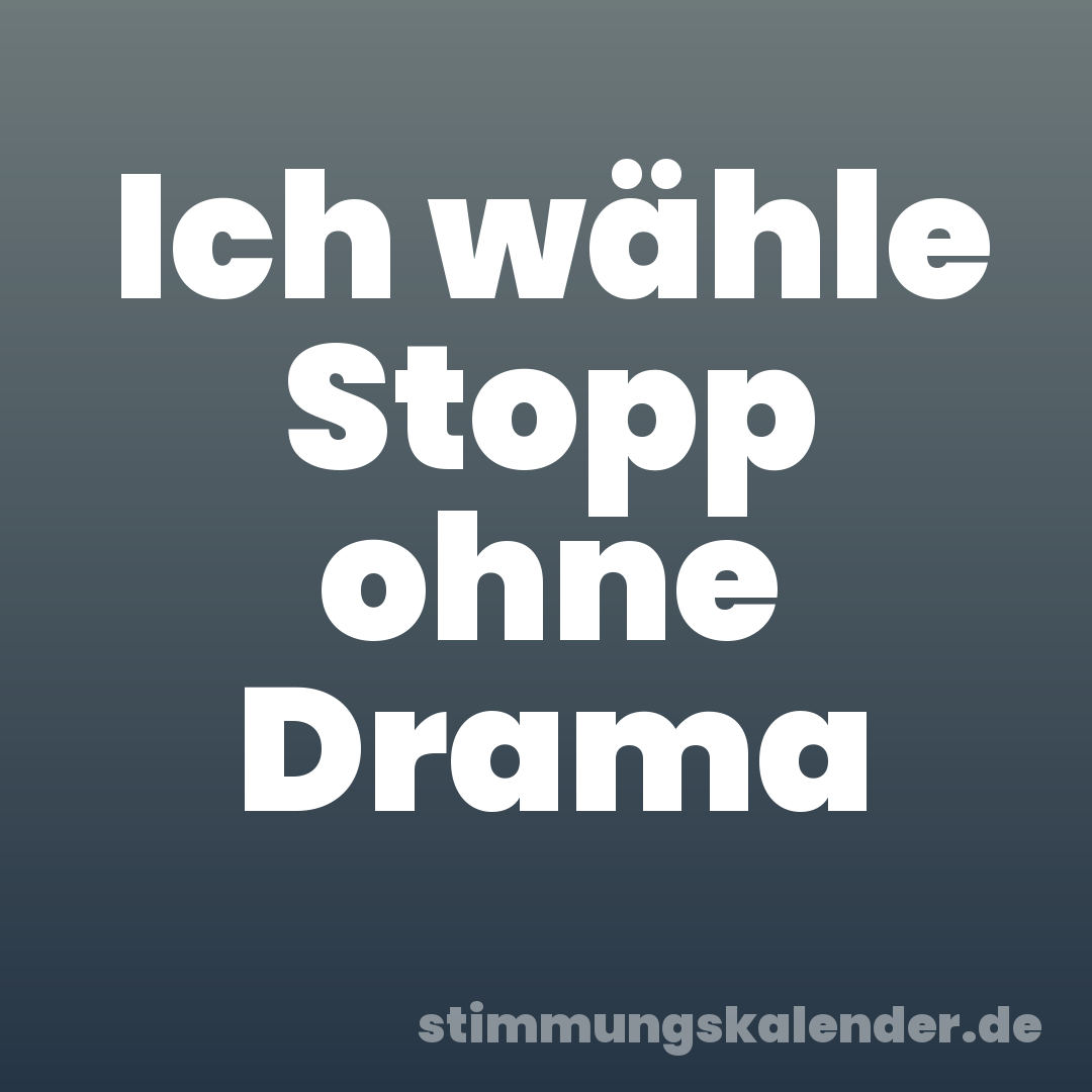 Ich wähle Stopp ohne Drama