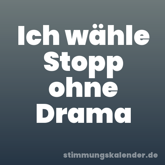 Ich wähle Stopp ohne Drama