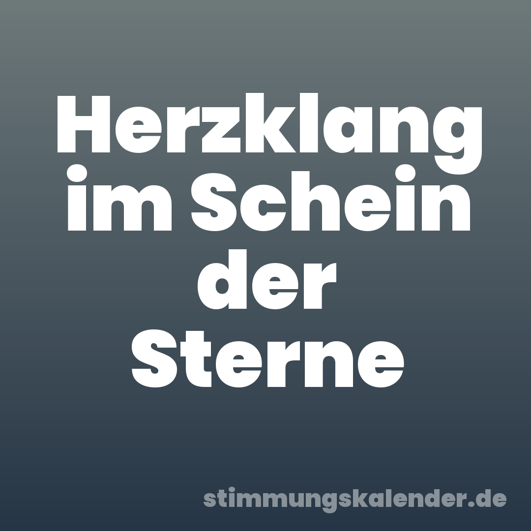 Herzklang im Schein der Sterne