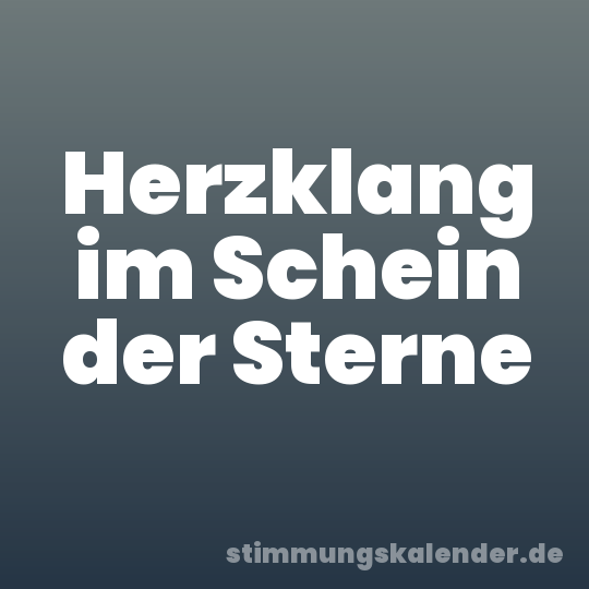 Herzklang im Schein der Sterne