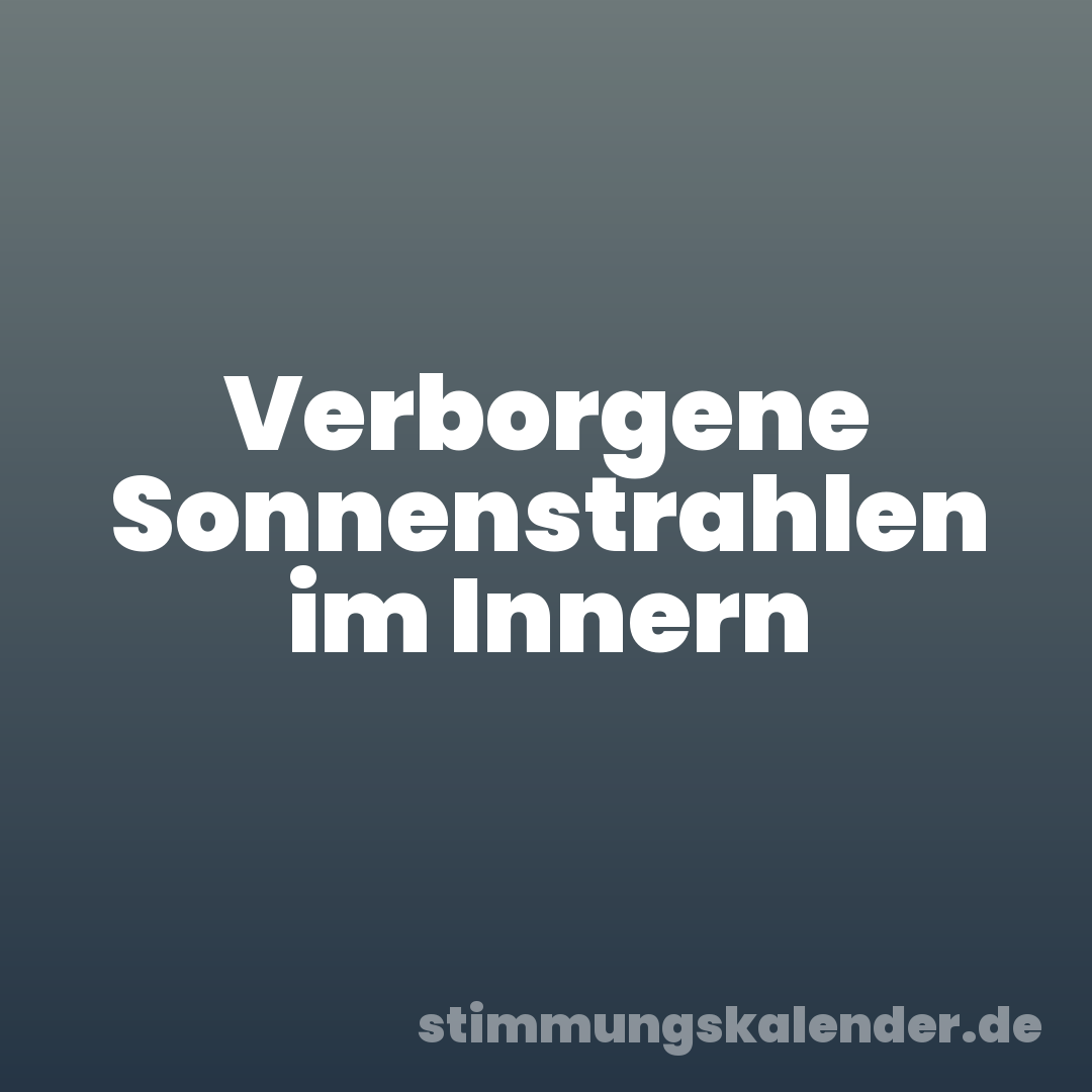 Verborgene Sonnenstrahlen im Innern