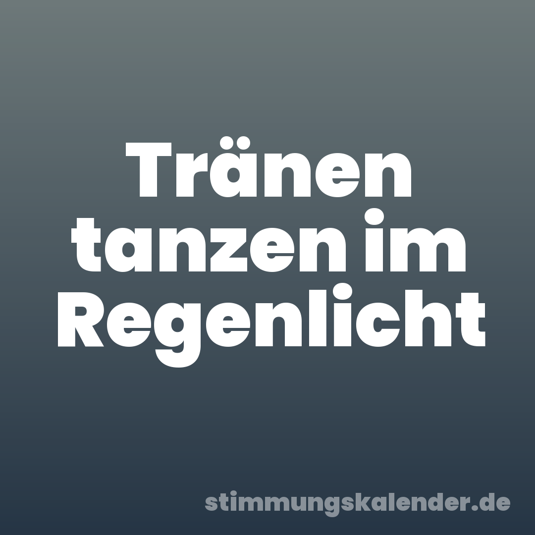 Tränen tanzen im Regenlicht