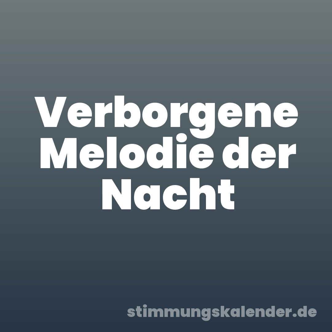 Verborgene Melodie der Nacht