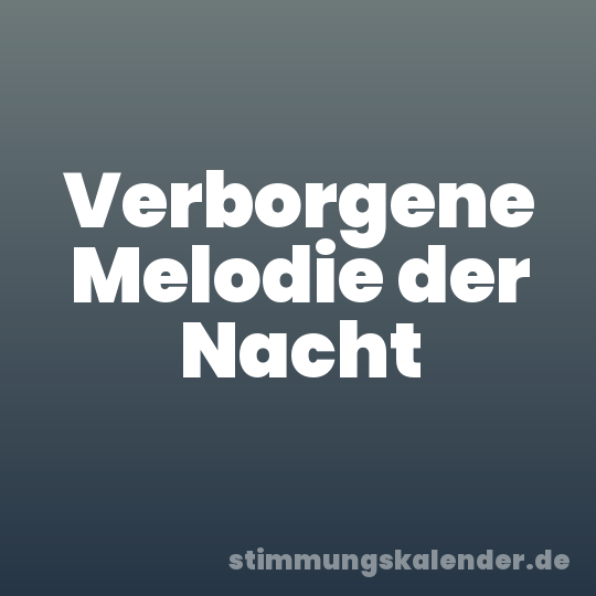 Verborgene Melodie der Nacht