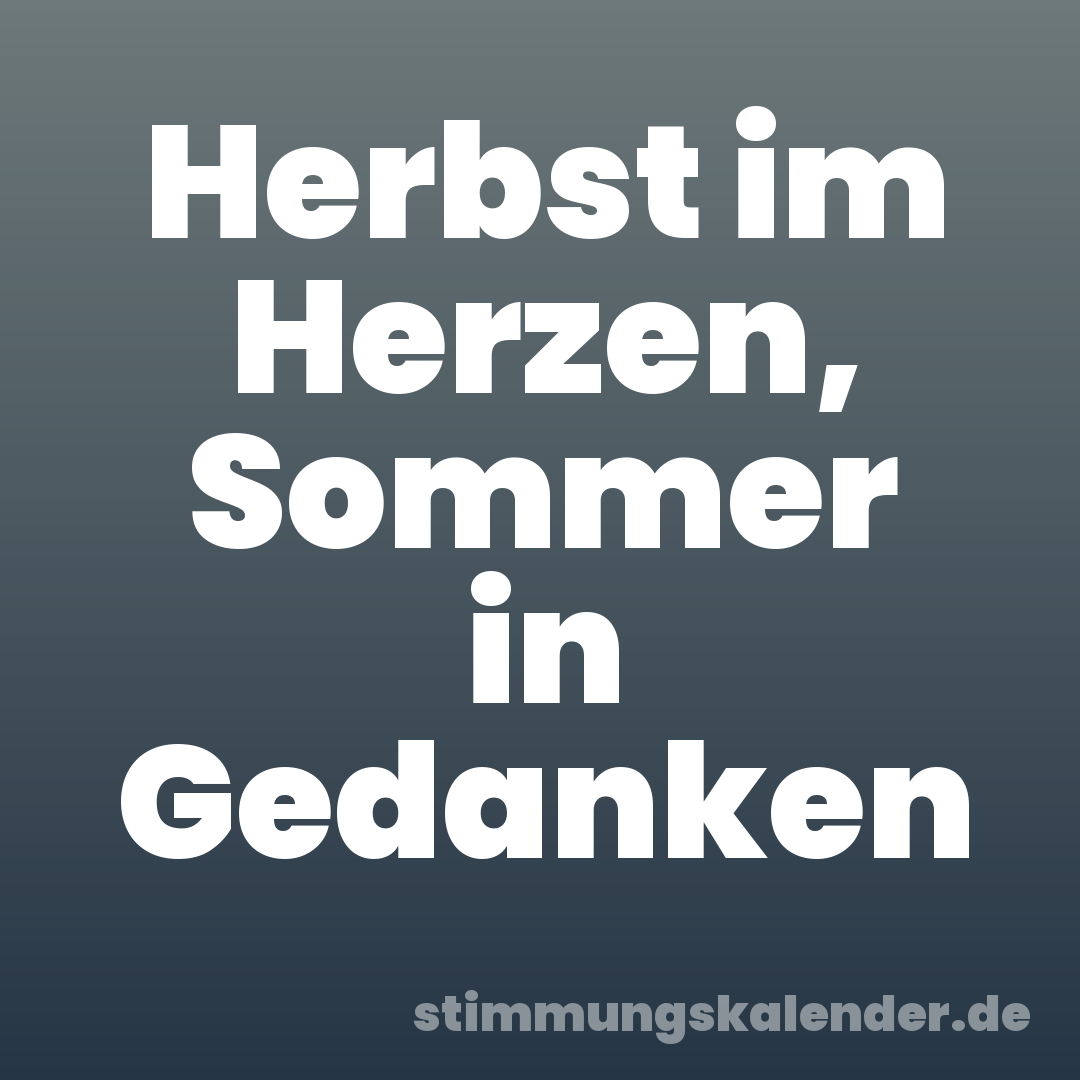 Herbst im Herzen, Sommer in Gedanken