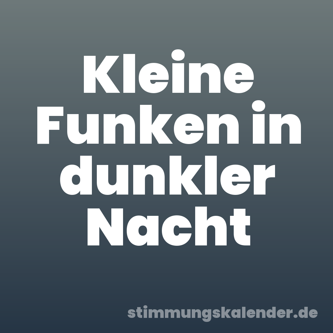 Kleine Funken in dunkler Nacht