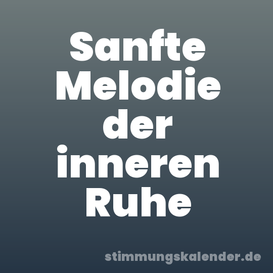 Sanfte Melodie der inneren Ruhe
