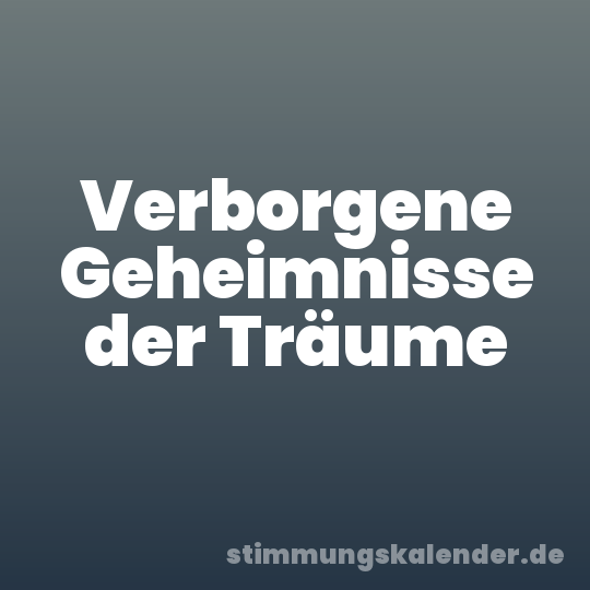 Verborgene Geheimnisse der Träume