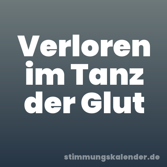 Verloren im Tanz der Glut