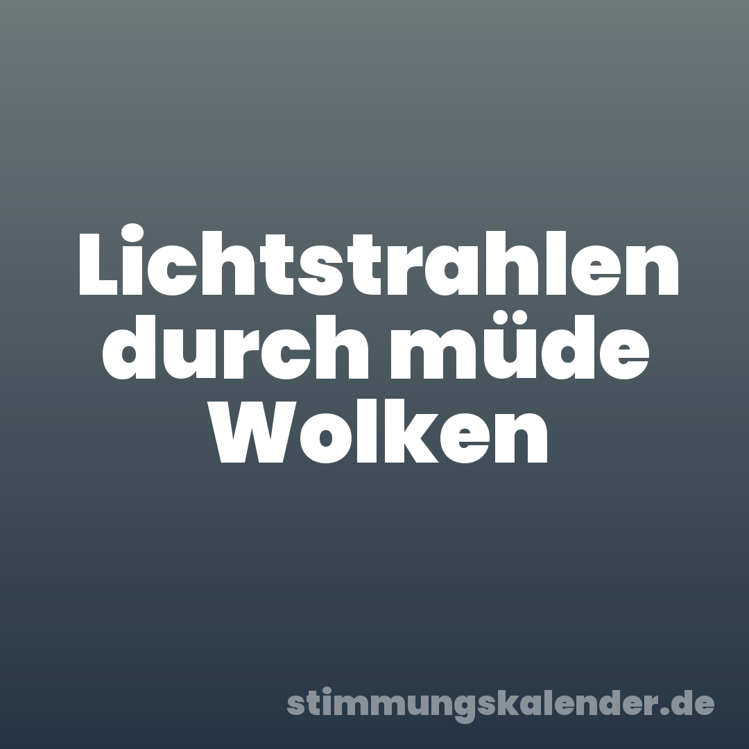 Lichtstrahlen durch müde Wolken