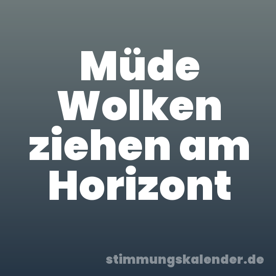 Müde Wolken ziehen am Horizont