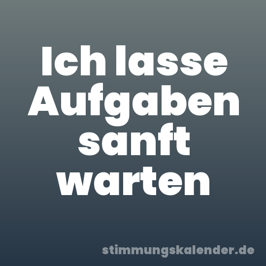 Ich lasse Aufgaben sanft warten