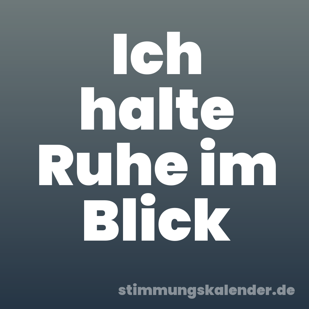Ich halte Ruhe im Blick