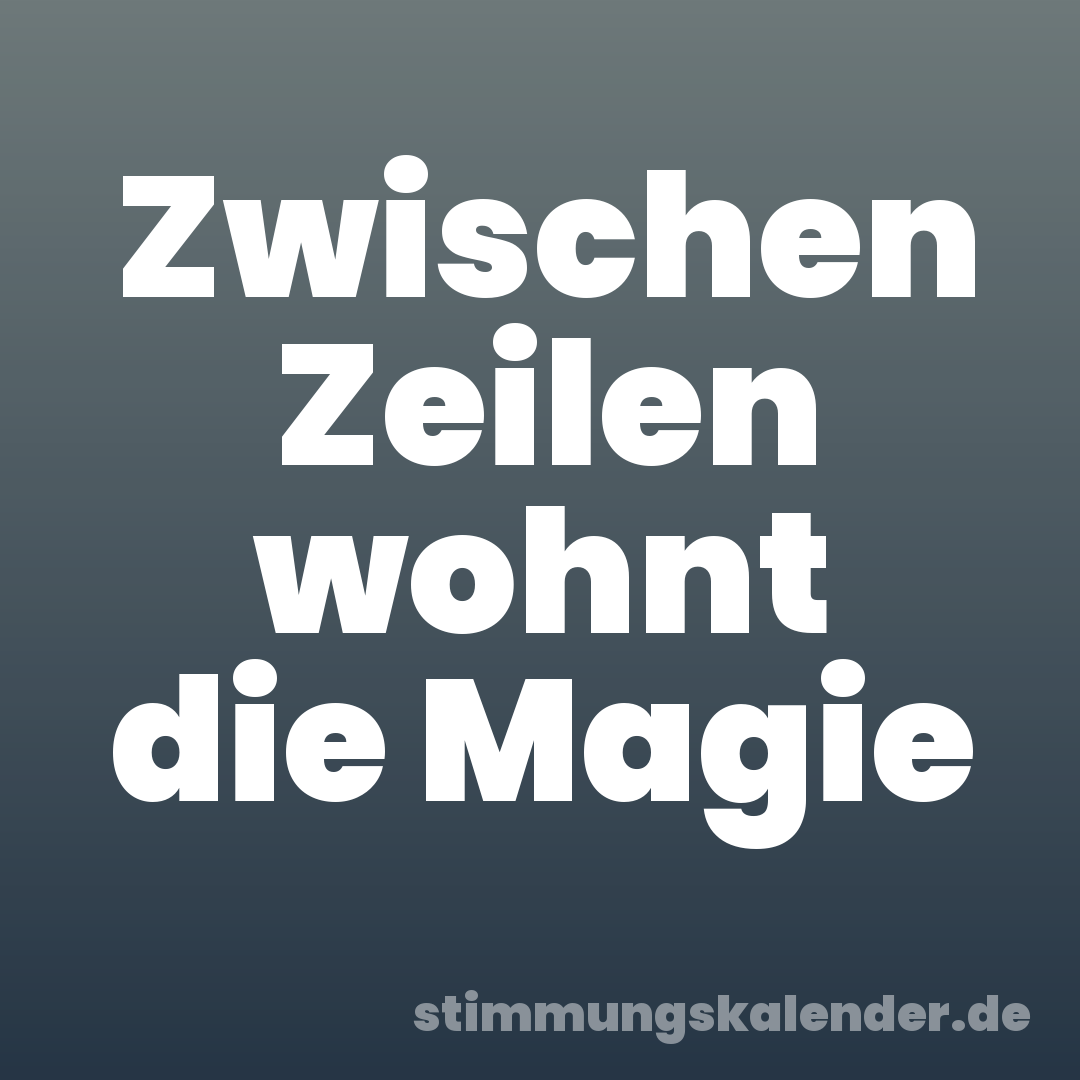 Zwischen Zeilen wohnt die Magie