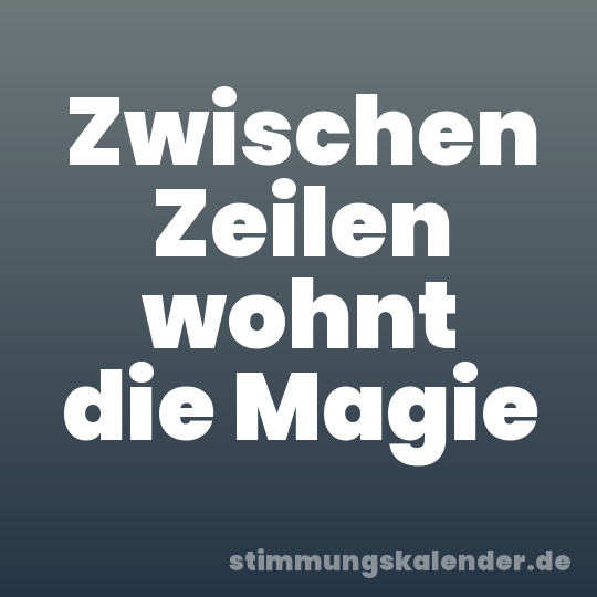 Zwischen Zeilen wohnt die Magie