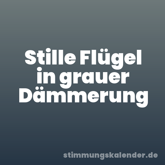Stille Flügel in grauer Dämmerung