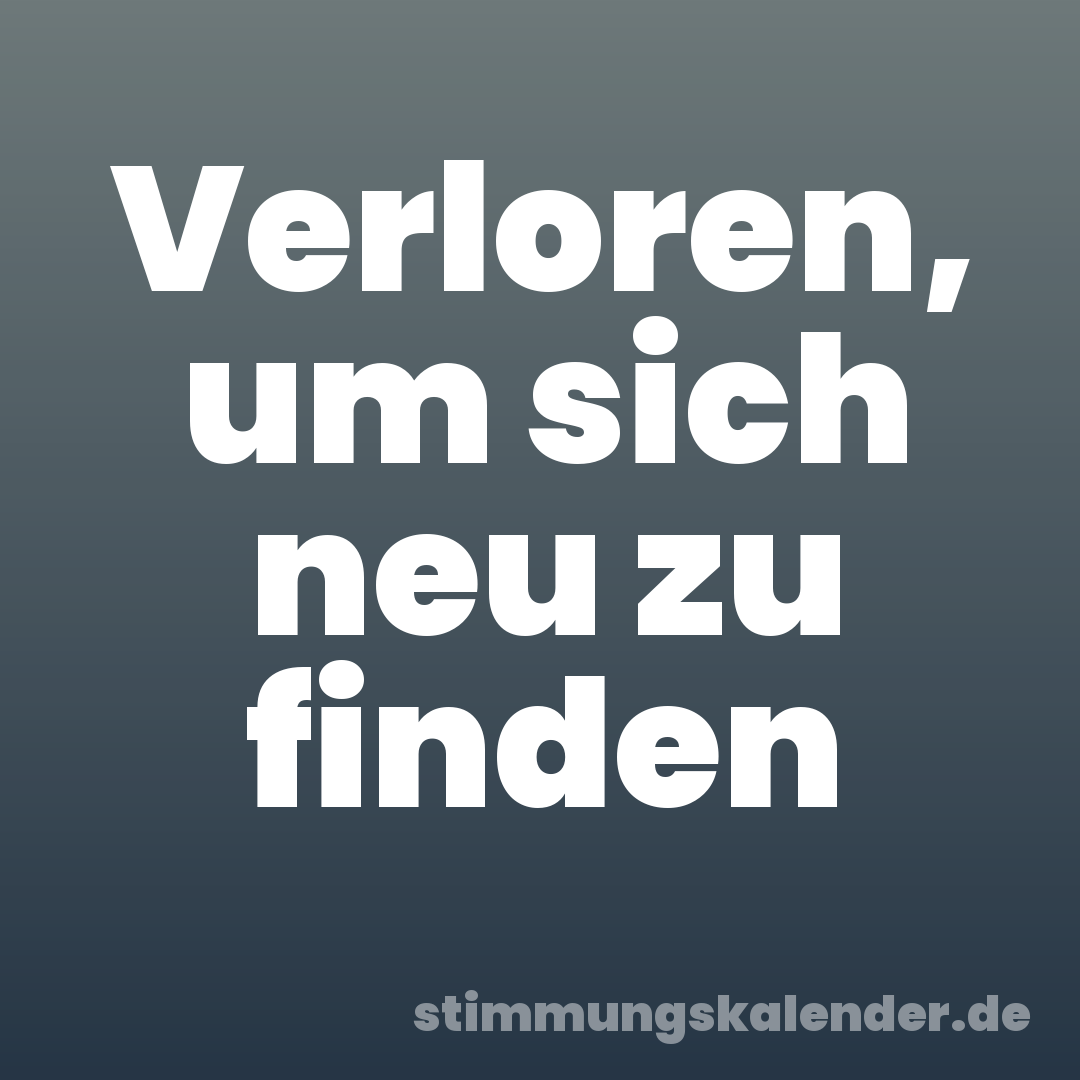 Verloren, um sich neu zu finden