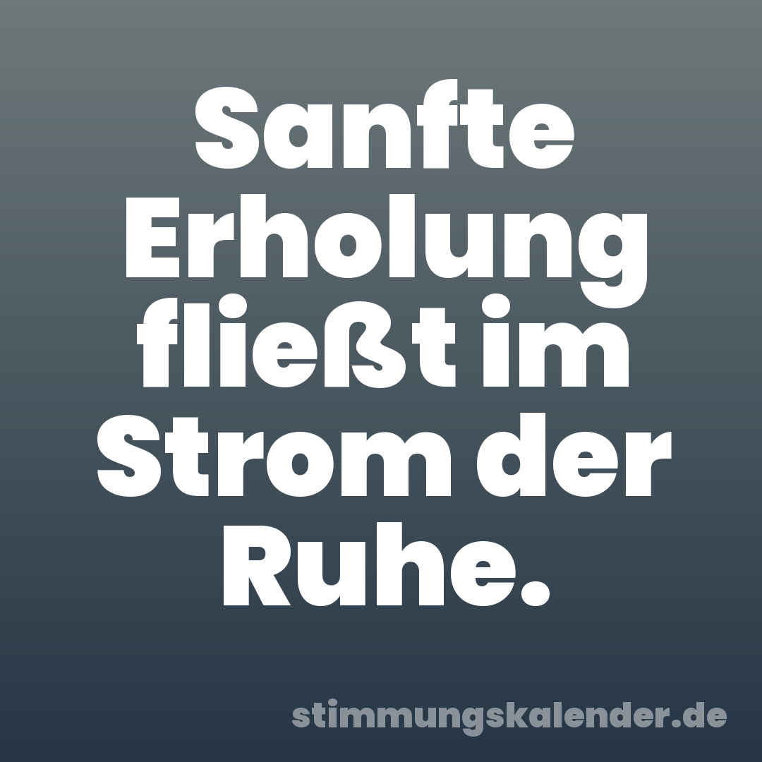 Sanfte Erholung fließt im Strom der Ruhe.