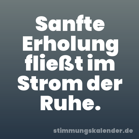 Sanfte Erholung fließt im Strom der Ruhe.