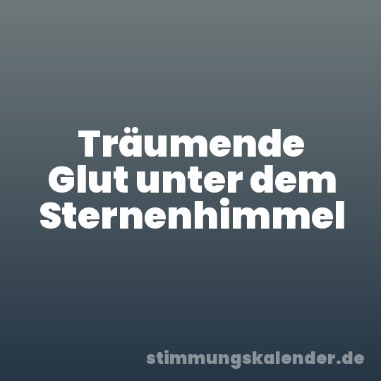 Träumende Glut unter dem Sternenhimmel