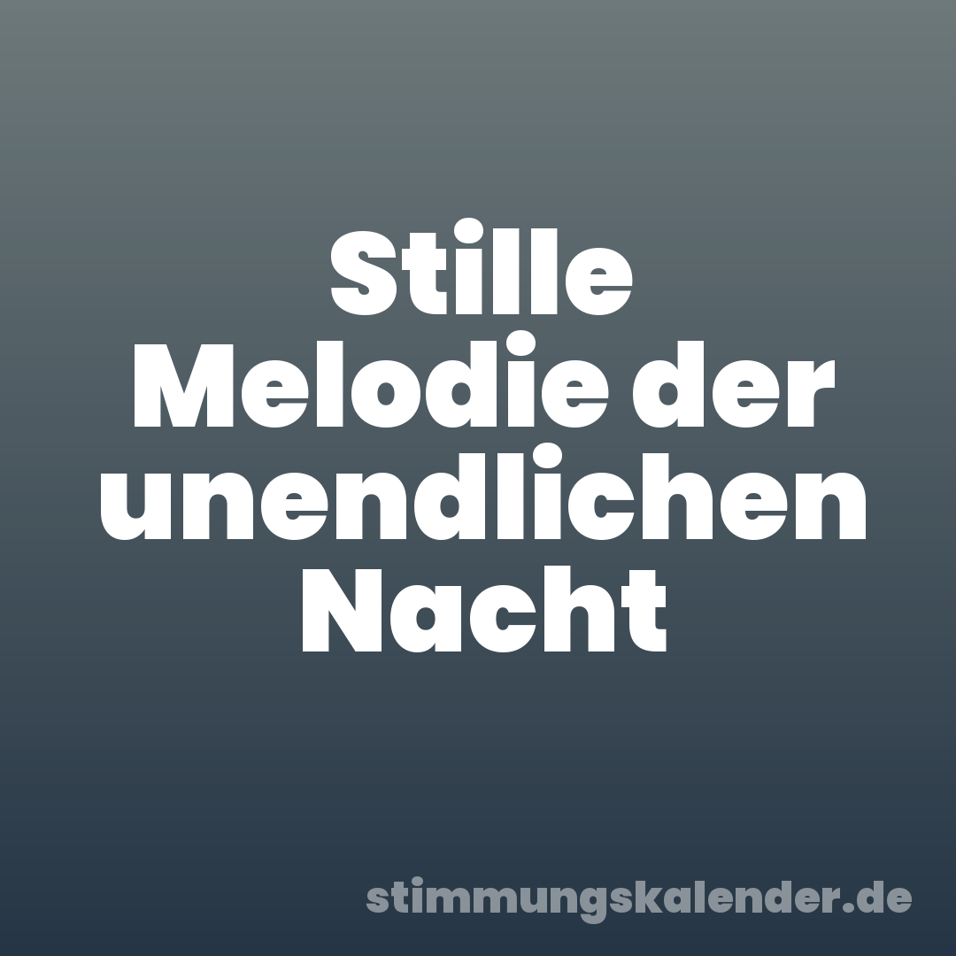 Stille Melodie der unendlichen Nacht