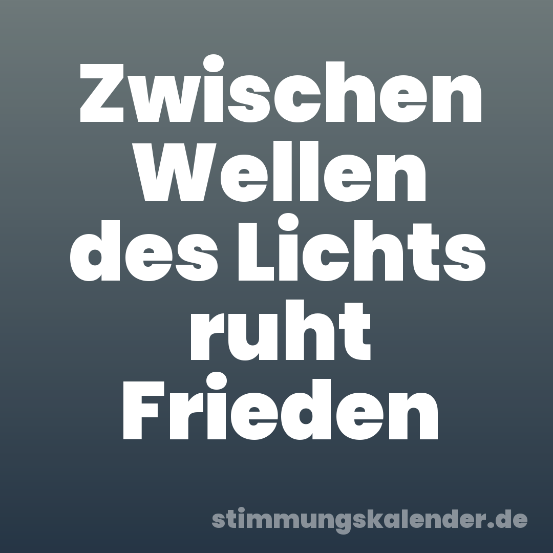 Zwischen Wellen des Lichts ruht Frieden