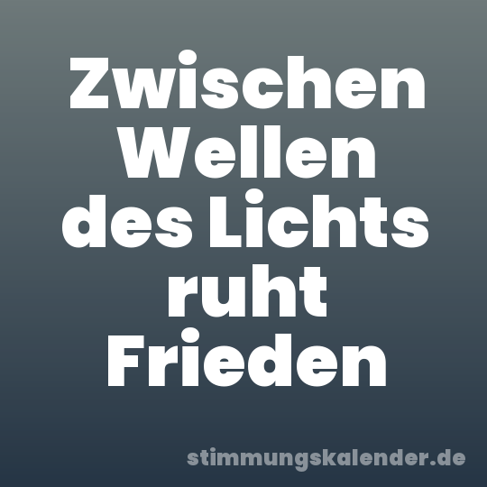 Zwischen Wellen des Lichts ruht Frieden