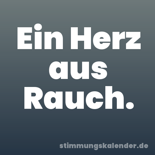 Ein Herz aus Rauch.