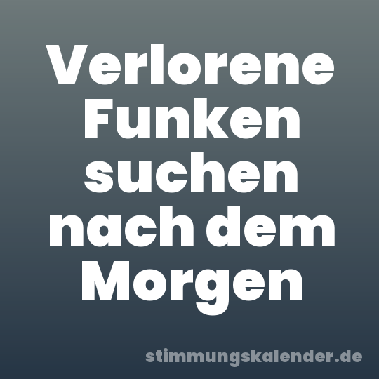 Verlorene Funken suchen nach dem Morgen