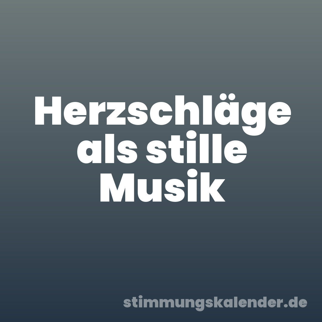Herzschläge als stille Musik