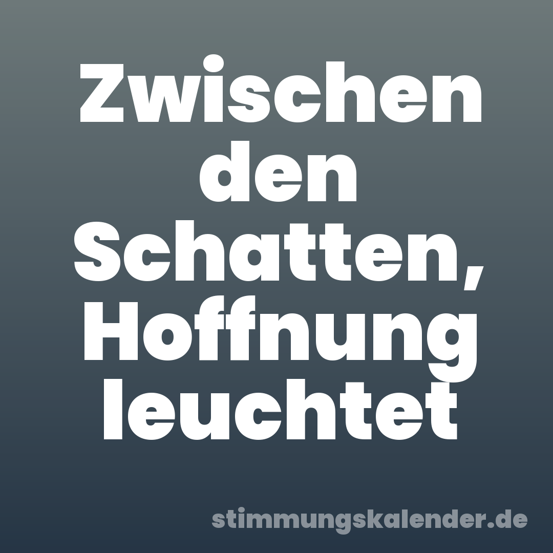 Zwischen den Schatten, Hoffnung leuchtet