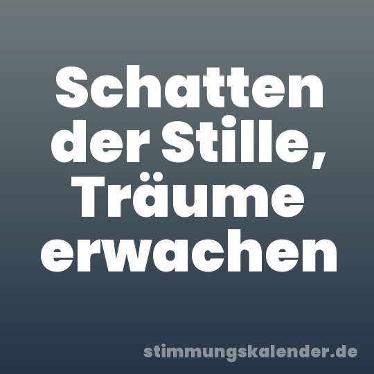 Schatten der Stille, Träume erwachen